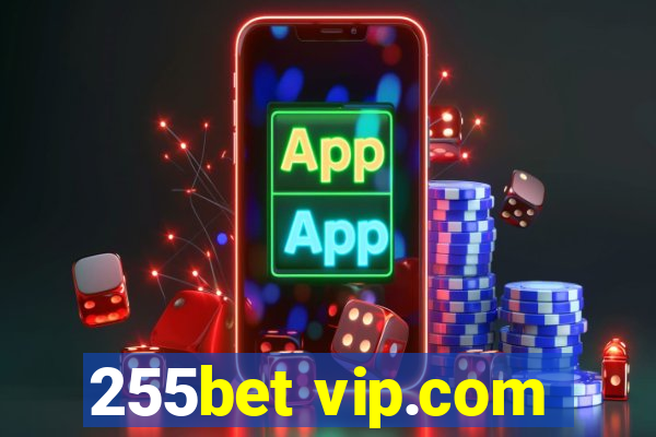 255bet vip.com